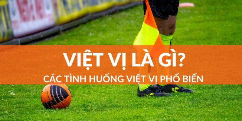 Cách đọc kèo việt vị nhìn chung không quá phức tạp