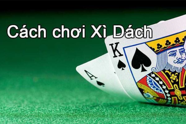 Đôi nét về cách chơi game bài xì dách