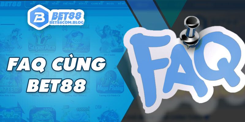 Câu Hỏi Thường Gặp Bet88