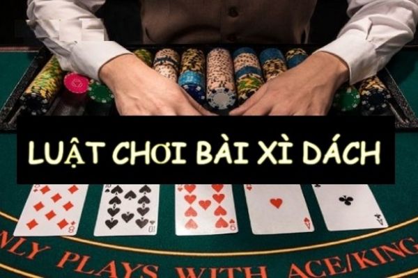 Thông tin chi tiết về luật chơi xì dách