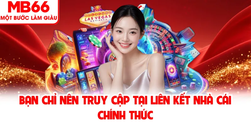 Bạn chỉ nên truy cập tại liên kết nhà cái chính thức Bạn chỉ nên truy cập tại liên kết nhà cái chính thức